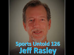 Sports Untold 126 Jeff Rasley
