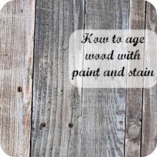 How To Age Wood With Paint And Stain Simply Swider Aging Wood Staining Wood Wood Projects