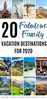 20 Best Family Vacation Destinations For 2020 Our Globetrotters Top Family Vacations Best Family Vacation Destinations Family Travel Quotes