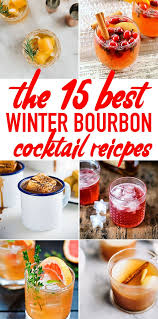 10 christmas drinks from around the world. The 15 Best Winter Bourbon Cocktail Recipes In 2020 Bourbon Cocktail Recipe Bourbon Cocktails Thanksgiving Cocktail Recipes