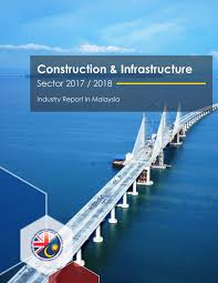 The biggest, largest construction event for asean construction industry. Construction Infrastructure Sector Report 2017 2018 By British Malaysian Chamber Of Commerce Issuu
