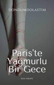 Paris Te Yagmurlu Bir Gece Paris Te Yagmurlu Bir Gece 2020 Paris Gece Wattpad