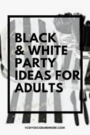 Black And White Birthday Party Decorations Black And White Birthday Party Decorations Ideas For Adults Black White Party Decorations Birthday Party Decorations White Party Decorations