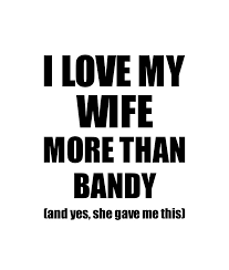 My wife's lover at hong kong cinemagic. Bandy Husband Funny Valentine Gift Idea For My Hubby Lover From Wife Digital Art By Funny Gift Ideas