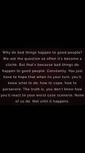 Why Do Bad Things Happen To Good People Good People Quotes Inspirational Quotes Good People