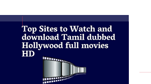 You can enjoy these movies with your friends and family in 2020. Top 5 Sites To Watch And Download Tamil Dubbed Hollywood Movies Full Movies Hd Tekkibytes Com