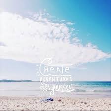 Short Beach Quotes Also Create Adventures Be Happy Inspirational Quotes Beach Confidence The Day Passion Give A Ma Short Beach Quotes Beach Quotes Ocean Quotes