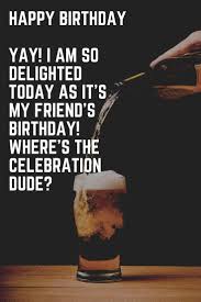 Birthday Wishes For A Guy Friend Funny Funny Birthday Wishes For My Male Friend Happy Birthday Man Birthday Wishes Funny Birthday Wishes For Myself
