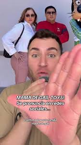 Mamá de Gail Toys Confirma Noticia en Redes Sociales