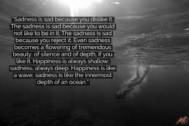 It S Okay To Be Sad It S Not Okay To Reject Sadness Moveme Quotes