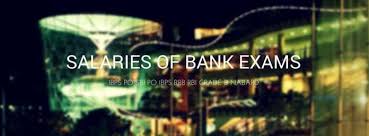Get details about current and upcoming banking & insurance exams. Latest And Revised Pay Scale Of Bank Officers Banks