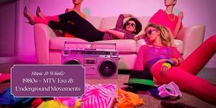 Music & Whisky - 1980s – MTV Era & Underground Movements