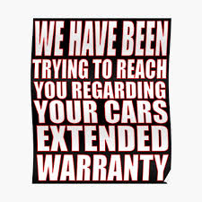 We've been trying to reach you about your cars extended warranty meme cars been reach you your trying warranty about extended. Warranty Posters Redbubble
