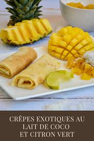 Crepes Exotiques Au Lait De Coco Et Citron Vert Lait De Coco Recettes De Cuisine Brunch D Anniversaire
