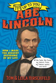 It includes library checklists for books about abraham lincoln and george washington, fact vs. It S Up To You Abe Lincoln By Leila Hirschfeld Tom Hirschfeld Hardcover Barnes Noble