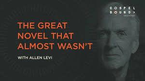 The Great Novel That Almost Wasn’t