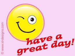Have A Good Day Graphics And Comments Good Day Quotes Good Morning Quotes Great Day Quotes