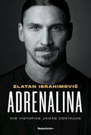 Libro ,ADRENALINA MIS HISTORIAS JAMAS CONTADAS, IBRAHIMOVIC ZLATAN., 9
