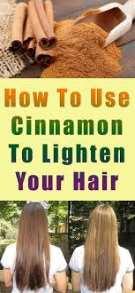Use Cinnamon To Lighten Hair And Add Highlights Naturally Add Beauty Cinnamon Hair Highlights Li How To Lighten Hair Lighten Hair Naturally Soften Hair