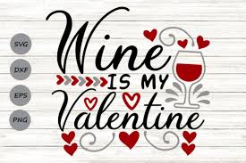 Wine Is My Valentine Graphic By Cosmosfineart Creative Fabrica