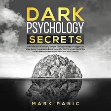 Apr 27, 2017 · you might have a gut feeling of discomfort or anger, but on the surface the manipulator may use words that are pleasant, ingratiating, reasonable, or that play on your guilt or sympathy, so you. Dark Psychology Secrets Learn The Art Of Reading People And Psychological Triggers To Stop Being Manipulated And Know The Nlp To Understand The Covert Emotional Manipulation And Mind Control By Mark Panic