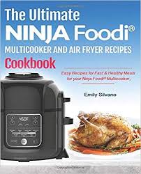 It feeds 5 people and you only need 3 ingredients for a delicious dinner! Download Pdf The Ultimate Ninja Foodi Multicooker And Air Fryer Recipes Cookbook E Air Fryer Recipes Cookbook Cookbook Recipes Ninja Cooking System Recipes