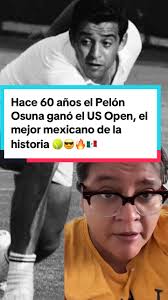 Se cumplieron 60 años del titulo de US Open de Rafael El Pelón Osuna, el  mejor tenista mexicano de la historia #tenis #tennisplayer #tennishistory  #fortheloveoftennis #tennisvideo #rafaelosuna ...