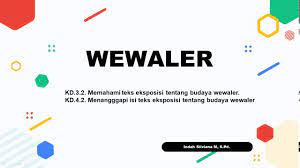Maybe you would like to learn more about one of these? Teks Eksposisi Wewaler Youtube