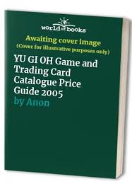 Great prices on deck protectors, sleeves, binders, and more! Yu Gi Oh Game And Trading Card Catalogue Price Guide 2005 By Anon Used 9783935976275 World Of Books