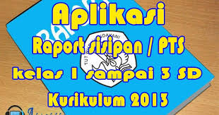 Dapat mengingat, mengetahui, menerapkan, menganalisis, dan mengevaluasi semua kompetensi dasar. Download Aplikasi Raport Sisipan Uts Sd Kurikulum 2013 Kelas 1 Sampai 3 Admin Sekolah
