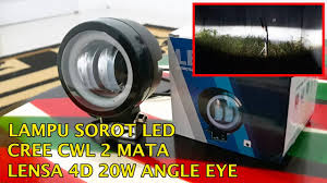 Beli lampu sorot led motor terlengkap harga murah july 2021 terbaru di tokopedia! Lampu Tembak Sorot Led Cree Cwl 2 Mata Lensa 4d 20watt Angle Eye Youtube