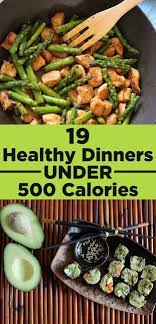19 Healthy Dinners Under 500 Calories That You Ll Actually Want To Eat Dinners Under 500 Calories Healthy Healthy Eating