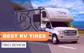 Class a rv tires cost. Best Rv Tires Reviews Trailer Fifth Wheel Buying Guide Of 2020 Talk Carswell