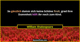 Zitate von william shakespeare bei wortpfau. William Shakespeare So Ganzlich Dumm Sich Keine Schone Fin