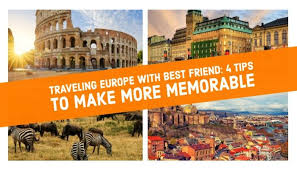 Traveling Europe With Best Friend 4 Tips To Make More Memorable Europe Travel Travel Europe Tours