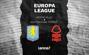 Aston Villa x Forest: onde assistir e prováveis escalações do jogo da Europa League