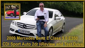 2009 Mercedes Benz E Class 3 0 E350 Cdi Sport Auto 2dr Review And Test Drive Youtube