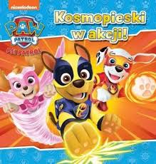 Kategoria zawiera kolorowanki do pobrania na dysk i wydrukowania oraz kolorowanki do zagrania. Psi Patrol Nr 24 Kosmopieski W Akcji Praca Zbiorowa Ksiazka Bonito
