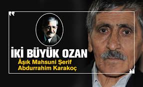 Aynı zamanda bir gazeteci olan karakoç, sade ve sıcak üslubu sayesinde herkesin gönlünde taht kurmayı başardı. Iki Buyuk Ozan Asik Mahsuni Serif Abdurrahim Karakoc