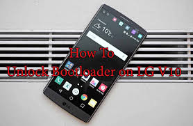 Follow all the steps in order to unlock bootloader succssefully. Full Guide Unlock Bootloader On Lg V10