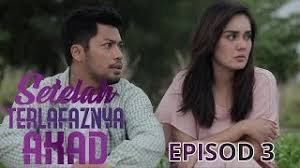 Episod penuh setelah terlafaznya akad ep2. Episod Penuh Setelah Terlafaznya Akad Ep3 Youtube