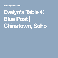 Evelyn S Table Blue Post Chinatown Soho With Images Restaurant Bar Chinatown Post