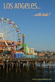 Los Angeles With Kids Five Fun Family Activities Los Angeles With Kids California Travel Winter Vacation Spots