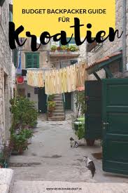 Backpacking In Kroatien Route Unterkunfte Essen Kosten Kroatien Weltreise Planen Backpacking