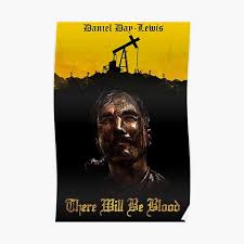 Poster of there will be blood movie. There Will Be Blood Posters Redbubble