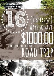16 Easy Ways To Save 1000 On Your Next Road Trip Road Trip Trip Road Trip Hacks