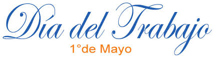 Si laboras este feriado 1 de mayo, sin descanso sustitutorio en otro día, percibirás una triple remuneración: Primero De Mayo Dia Del Trabajo Tarjetas Para Descargar Del Dia Del Trabajador Todo Imagenes