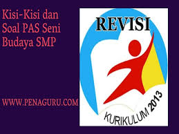 Kisi kisi soal seni budaya sd kelas 4,5,6 semester 1. Kisi Kisi Dan Soal Pas Seni Budaya Smp Semester 1 Kelas 7 8 9 Kurikulum 2013