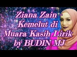 Ziana Zain Kemelut Di Muara Kasih Lirik By Budin Mj Youtube