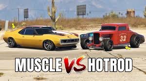 Gta 5 Online Muscle Vs Hotrod Which Is Fastest Gta 5 Gta Cars Gta 5 Online